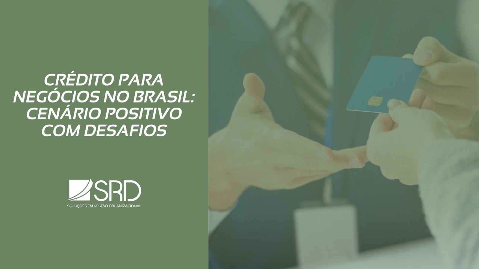 Crédito para negócios no Brasil: cenário positivo com desafios